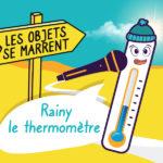 Podcast les objets se marrent, Rainy le thermomètre