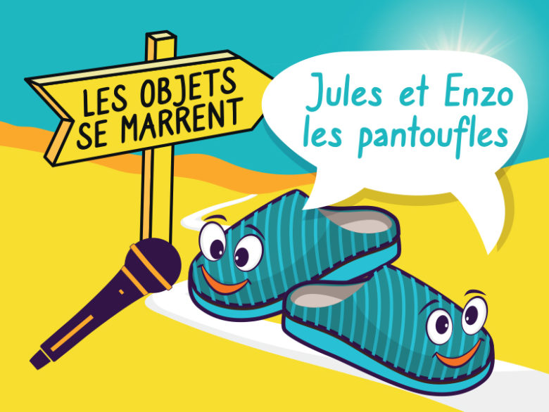 Podcast les objets se marrent, Jules et Enzo les pantoufles