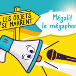 podcast les objets se marrent, Mégalit le mégaphone