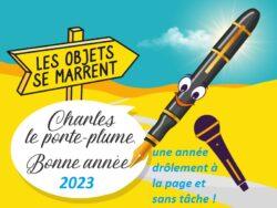 Podcast drolatique avec Charles de Porte Plume qui souhaite ses voeux pour 2023