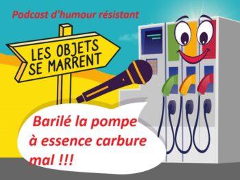 Permalink to: Podcast drolatique, Barilé la pompe à essence broie du noir