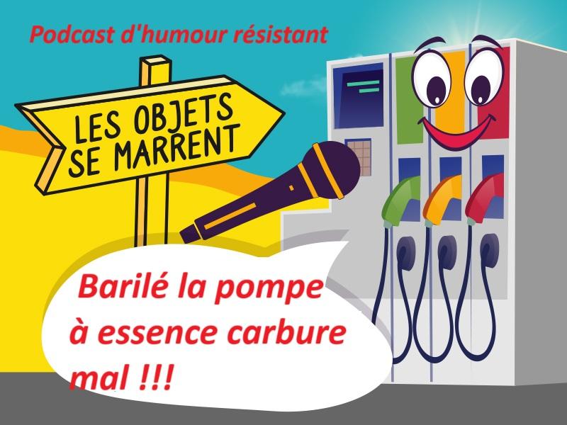 visuel du podcast d'humour résistant, Barilé la pompe à essence